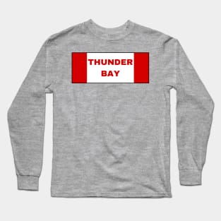 Thunder Bay City in Canadian Flag Colors Long Sleeve T-Shirt